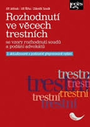 Rozhodnutí ve věcech trestních se vzory rozhodnutí soudů a podání advokátů - 3. aktualizov