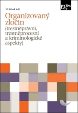 Organizovaný zločin (trestněprávní, trestněprocesní a kriminologické aspekty) - 