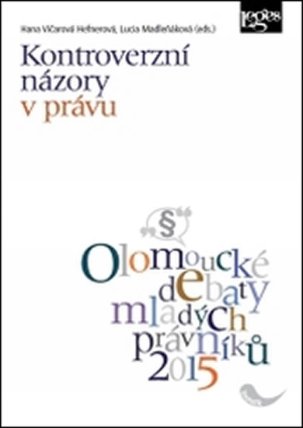 Kontroverzní názory v právu - Sborník odborných příspěvků z mezinárodní konferen