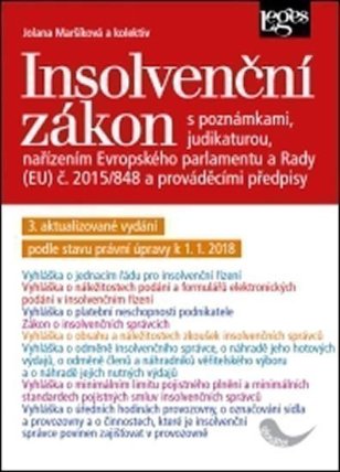 Insolvenční zákon s poznámkami, judikaturou, nařízením 2015/848 a prováděcími předpisy. 3.