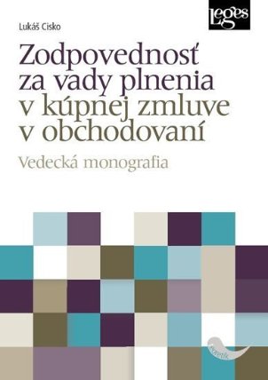 Zodpovednosť za vady plnenia v kúpnej zmluve v obchodovaní - Vedecká monografia