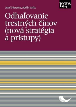 Odhaľovanie trestných činov (nová stratégia a prístupy)
