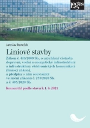 Liniové stavby - Zákon č. 416/2009 Sb., o urychlení výstavby dopravní, vodní a energetické