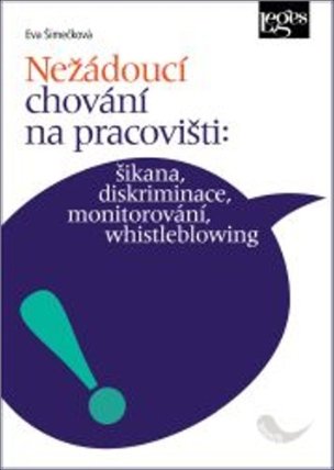 Nežádoucí chování na pracovišti: šikana, diskriminace, monitorování, whistleblowing