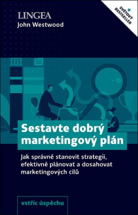 Sestavte dobrý marketingový plán - Jak správně stanovit strategii, efektivně plánovat a do