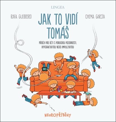 Jak to vidí Tomáš - Příběh pro děti s poruchou pozornosti, hyperaktivitou nebo impulzivito