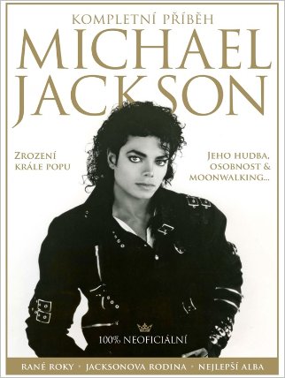 Michael Jackson – Kompletní příběh