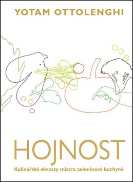 Hojnost - Kulinářské skvosty mistra zeleninové kuchyně
