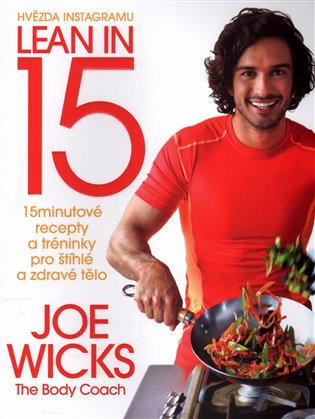 Lean in 15 - 15minutové recepty a tréninky pro štíhlé a zdravé tělo