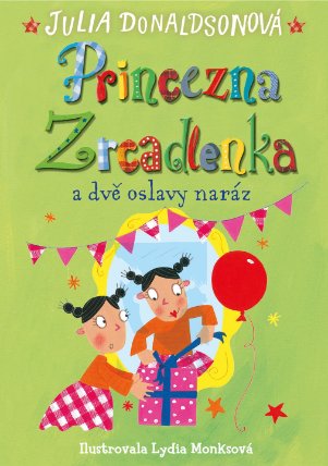Princezna Zrcadlenka a dvě oslavy naráz