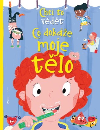 Chci to vědět - Co dokáže moje tělo