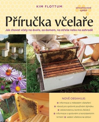 Příručka včelaře - Návod na pěstování včel na dvoře, za domem, na střeše či na zahradě
