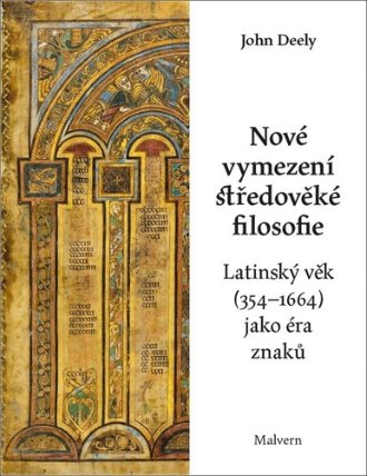 Nové vymezení středověké filosofie - Latinský věk (354-1664) jako éra znaků