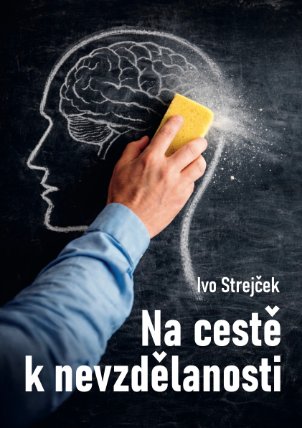 Na cestě k nevzdělanosti: Dá se s tím ještě něco dělat?