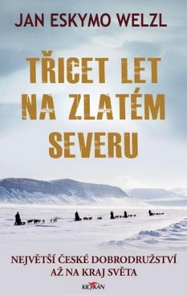 Třicet let na zlatém severu