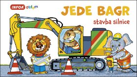 Jede bagr - Stavba silnice
