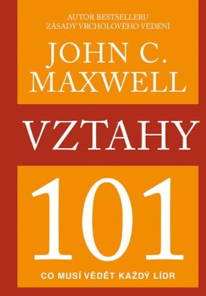 Vztahy 101 - Co musí vědět každý lídr