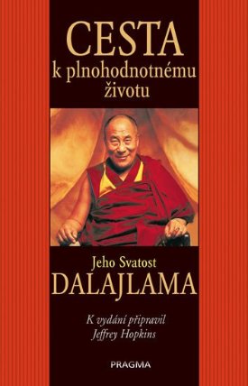 Cesta k plnohodnotnému životu - Jeho Svatost dalajlama