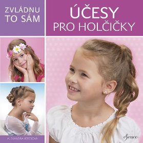 Zvládnu to sám: Účesy pro holčičky