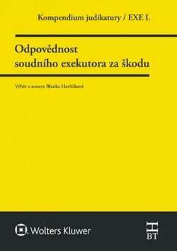 Kompendium judikatury/EXE I. - Odpovědnost soudního exekutora za škodu