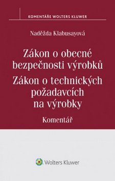 Zákon o obecné bezpečnosti výrobků: Zákon o technických požadavcích na výrobky:Komentář