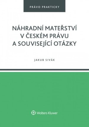 Náhradní mateřství v českém právu a související otázky