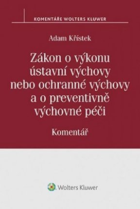 Zákon o výkonu ústavní výchovy nebo ochranné výchovy a o preventivně výchovné péči: Komentář