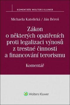 Zákon o některých opatřeních proti legalizaci výnosů z trestné činnosti a financování terorismu: Komentář