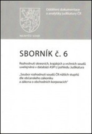 Sborník č. 6: Rozhodnutí okresních, krajských a vrchních soudů uveřejněná v databázi ASPI z pohledu Judikatura