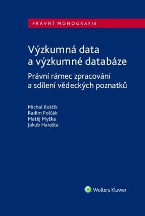 Výzkumná data a výzkumné databáze - Právní rámec zpracování a sdílení vědeckých