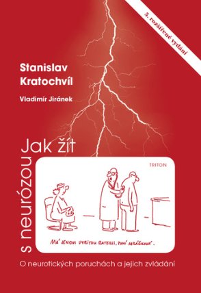 Jak žít s neurózou - O neurotických poruchách a jejich zvládání