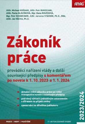 Zákoník práce, prováděcí nařízení vlády a další související předpisy s komentářem po novel