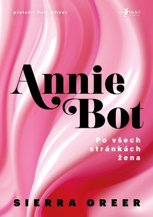 Annie Bot - Po všech stránkách žena
