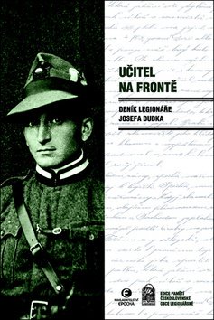 Učitel na frontě - Deník legionáře Josefa Dudka