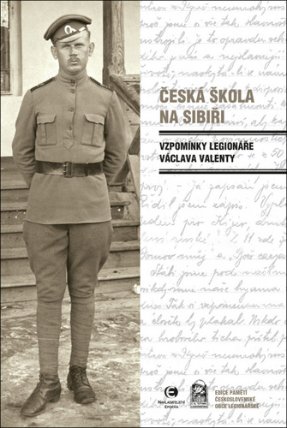 Česká škola na Sibiři - Vzpomínky legionáře Václava Valenty