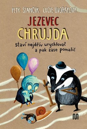 Jezevec Chrujda staví nejdřív urychlovač a pak zase pomalič