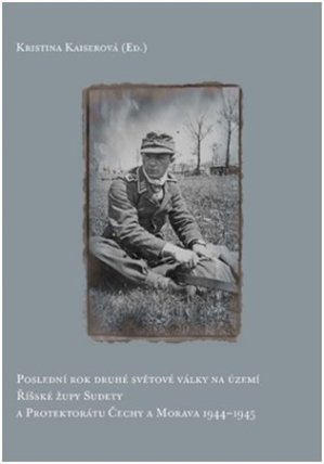 Poslední rok druhé světové války probíhal na území Říšské župy Sudety a Protektorátu Čechy