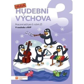 Hravá hudební výchova pro 3. ročník ZŠ pracovní sešit