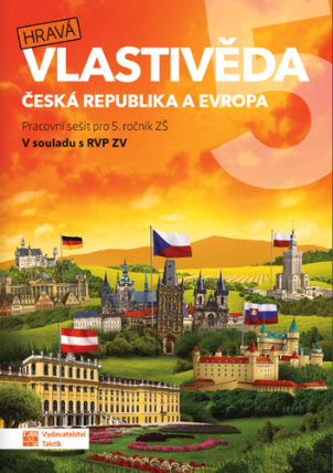 Hravá vlastivěda - Česká republika a Evropa 5. ročník ZŠ pracovní sešit
