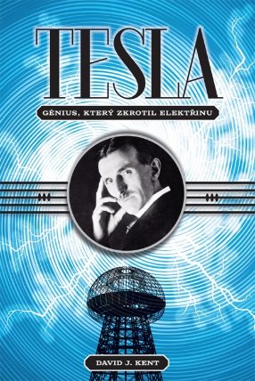 Tesla - Génius, který zkrotil elektřinu