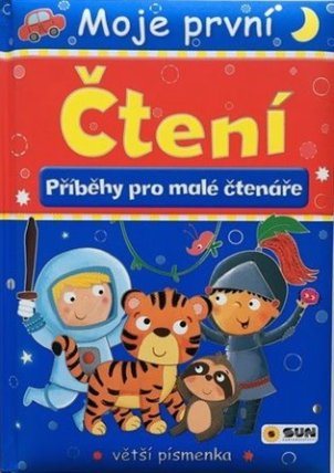 Moje první čtení - Příběhy pro malé čtenáře
