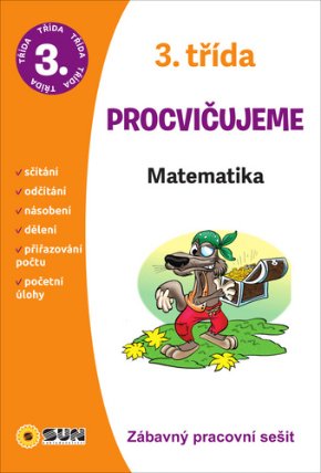 Matematika 3. třída procvičujeme - Zábavný pracovní sešit