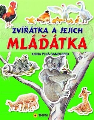 Zvířátka a mláďátka - kniha plná samolepek