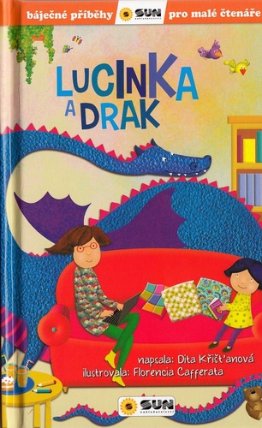 Lucinka a Drak - Báječné příběhy pro malé čtenáře