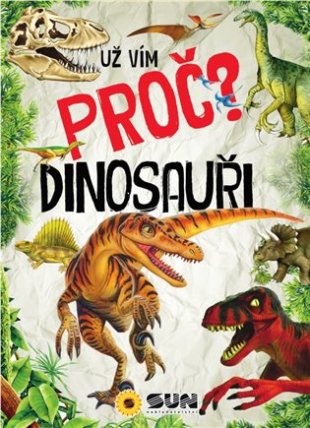Dinosauři - Už vím proč - enycklopedie