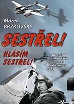 Sestřel! Hlásím sestřel!