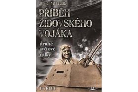 Josef Müller - Příběh židovského vojáka druhé světové války