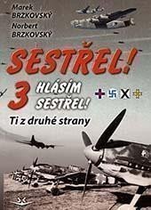 Sestřel! Hlásím sestřel! 3 - Ti z druhé strany