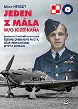 Jeden z mála W/O Jozef Kaňa - Mozaika životných osudov československého pilota, účastníka 
