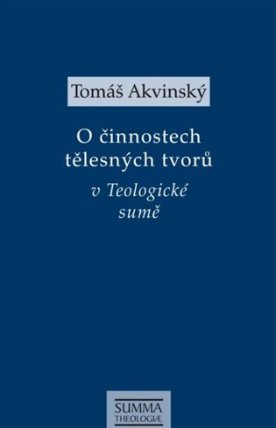 O činnostech tělesných tvorů v Teologické sumě